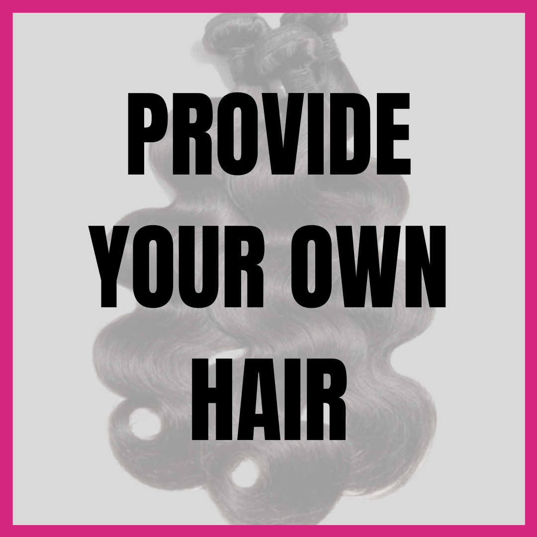 Provide Your Own Hair