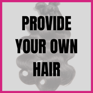 Provide Your Own Hair